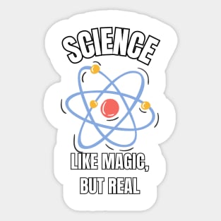 Science, Like Magic But Real! Sticker